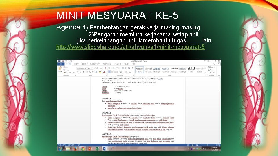 MINIT MESYUARAT KE-5 Agenda 1) Pembentangan gerak kerja masing-masing 2)Pengarah meminta kerjasama setiap ahli