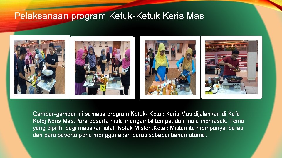 Pelaksanaan program Ketuk-Ketuk Keris Mas Gambar-gambar ini semasa program Ketuk- Ketuk Keris Mas dijalankan