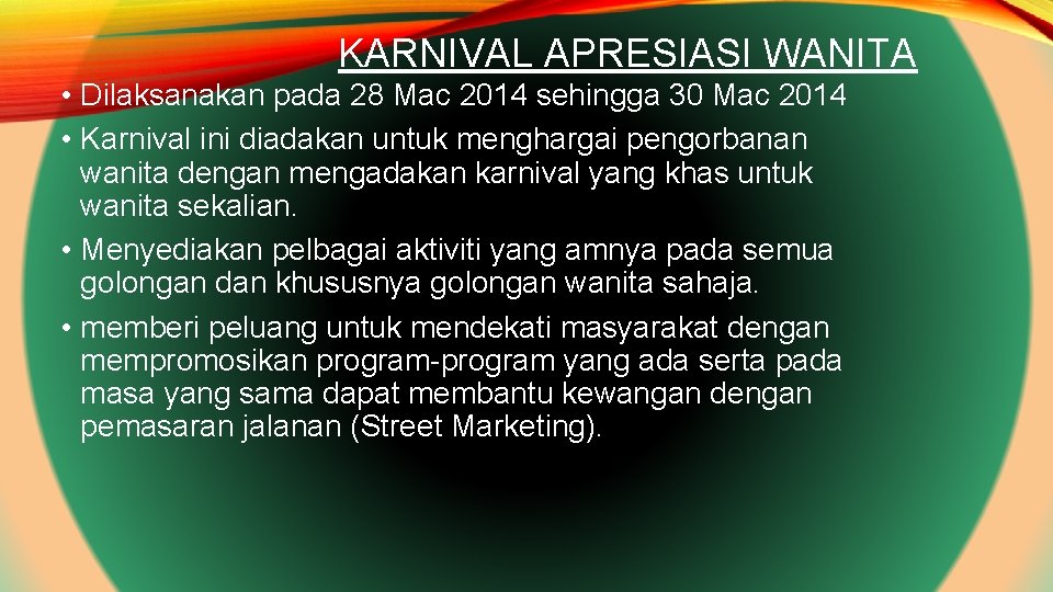 KARNIVAL APRESIASI WANITA • Dilaksanakan pada 28 Mac 2014 sehingga 30 Mac 2014 •