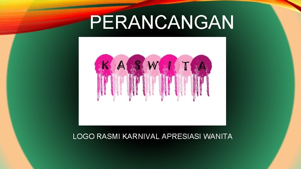 PERANCANGAN LOGO RASMI KARNIVAL APRESIASI WANITA 
