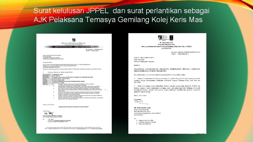 Surat kelulusan JPPEL dan surat perlantikan sebagai AJK Pelaksana Temasya Gemilang Kolej Keris Mas