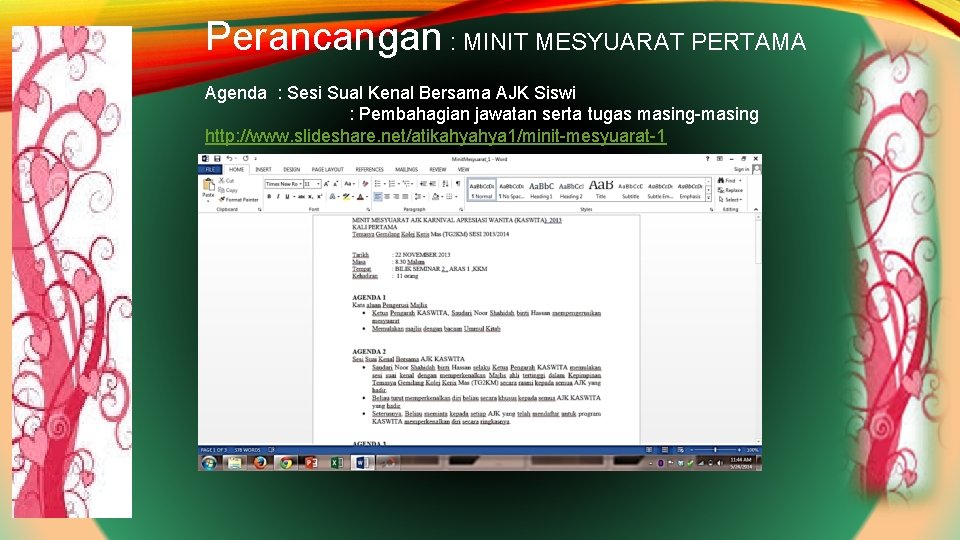 Perancangan : MINIT MESYUARAT PERTAMA Agenda : Sesi Sual Kenal Bersama AJK Siswi :