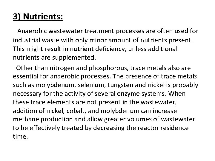 3) Nutrients: Anaerobic wastewater treatment processes are often used for industrial waste with only