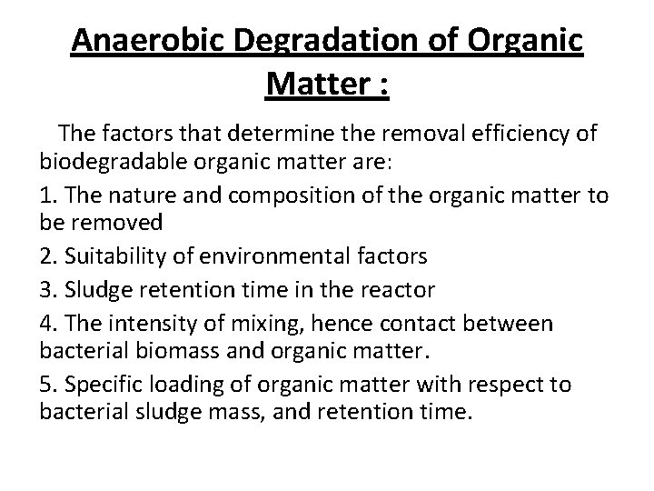 Anaerobic Degradation of Organic Matter : The factors that determine the removal efficiency of