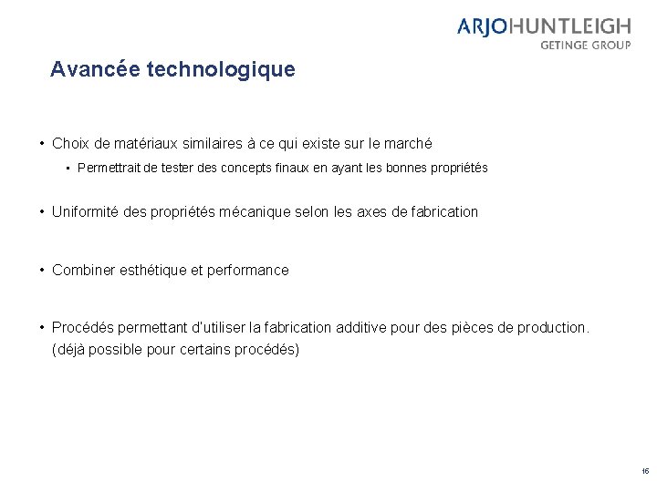 Avancée technologique • Choix de matériaux similaires à ce qui existe sur le marché