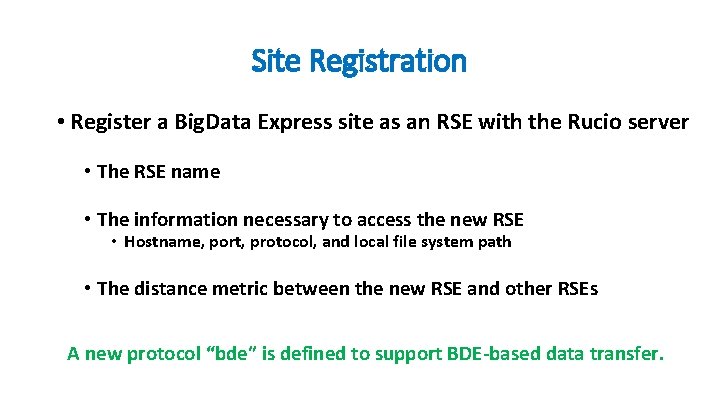 Site Registration • Register a Big. Data Express site as an RSE with the