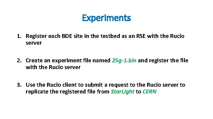 Experiments 1. Register each BDE site in the testbed as an RSE with the