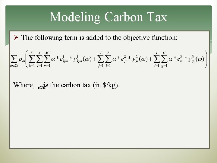 Modeling Carbon Tax Ø The following term is added to the objective function: Where,