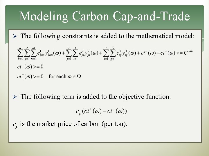 Modeling Carbon Cap-and-Trade Ø The following constraints is added to the mathematical model: Ø