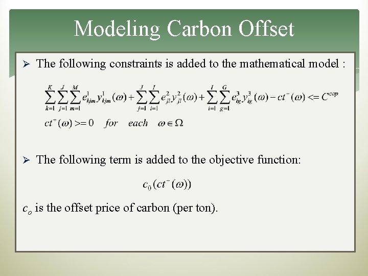 Modeling Carbon Offset Ø The following constraints is added to the mathematical model :