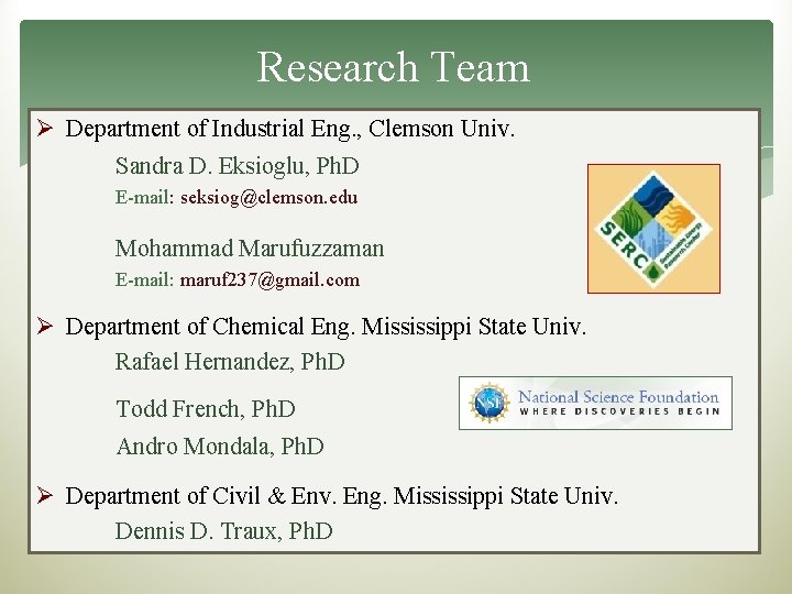 Research Team Ø Department of Industrial Eng. , Clemson Univ. Sandra D. Eksioglu, Ph.