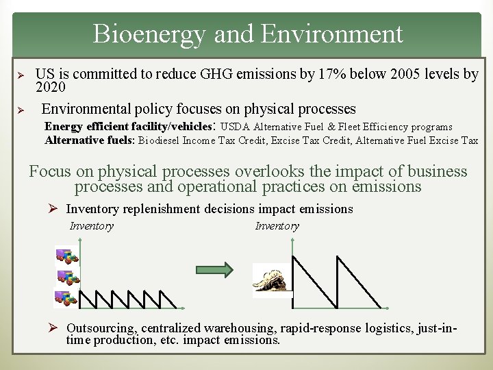 Bioenergy and Environment Ø Ø US is committed to reduce GHG emissions by 17%