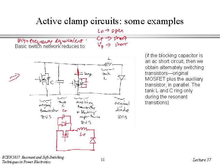 Active clamp circuits: some examples Basic switch network reduces to: (if the blocking capacitor