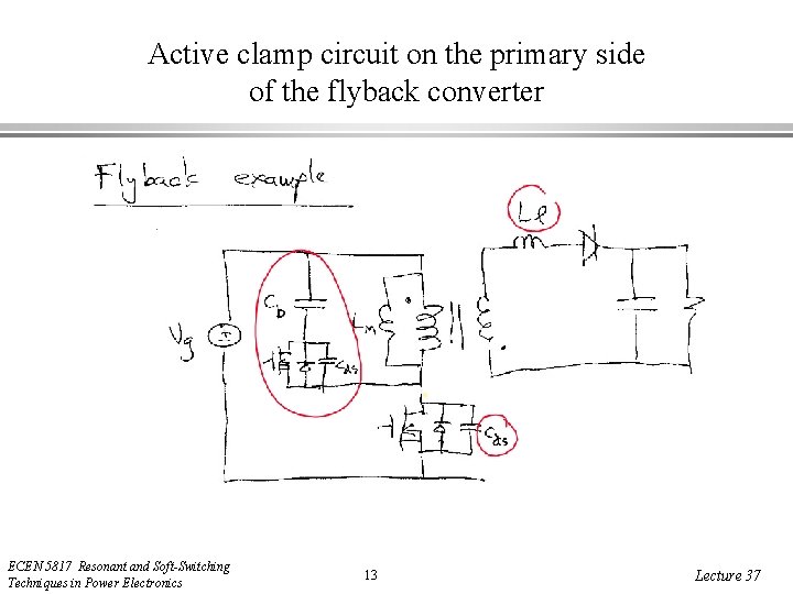 Active clamp circuit on the primary side of the flyback converter ECEN 5817 Resonant