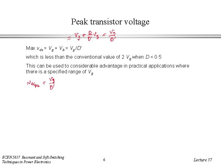 Peak transistor voltage Max vds = Vg + Vb = Vg /D’ which is
