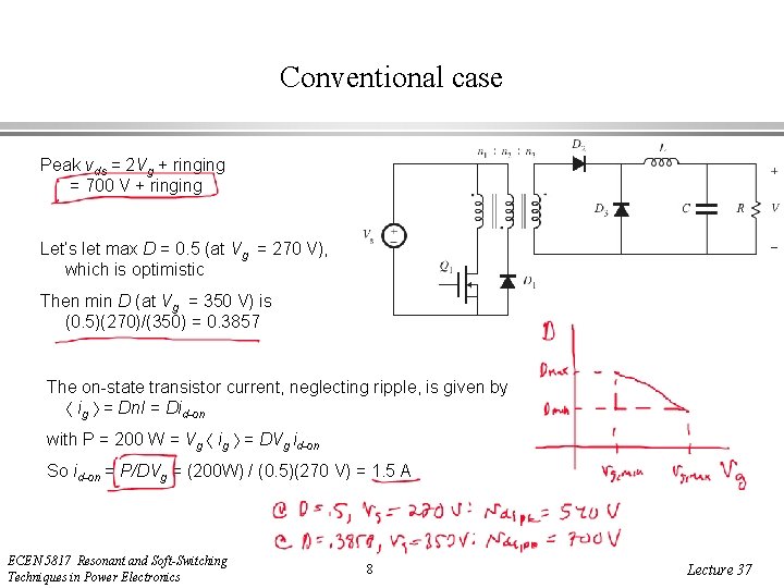 Conventional case Peak vds = 2 Vg + ringing = 700 V + ringing