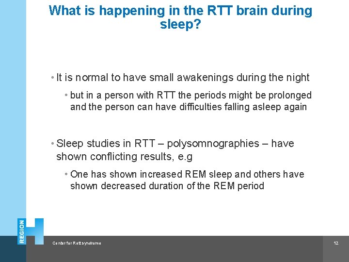 What is happening in the RTT brain during sleep? • It is normal to