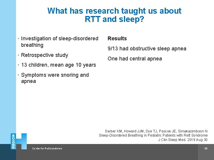 What has research taught us about RTT and sleep? • Investigation of sleep-disordered breathing