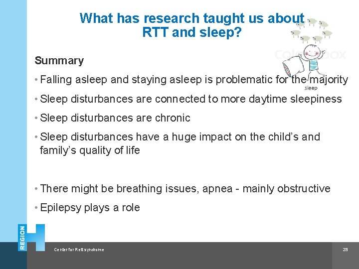What has research taught us about RTT and sleep? Summary • Falling asleep and