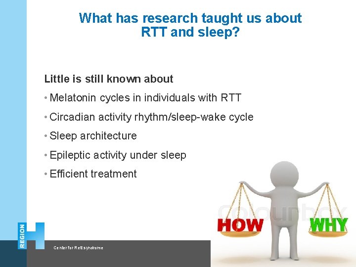 What has research taught us about RTT and sleep? Little is still known about