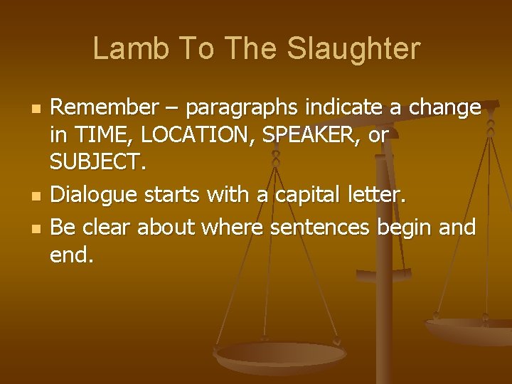 Lamb To The Slaughter n n n Remember – paragraphs indicate a change in