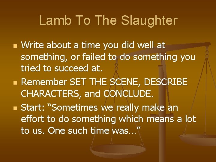 Lamb To The Slaughter n n n Write about a time you did well