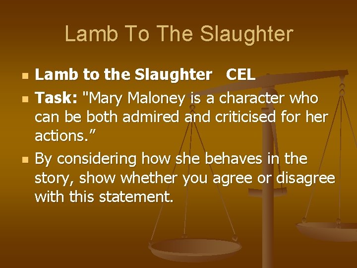 Lamb To The Slaughter n n n Lamb to the Slaughter CEL Task: "Mary