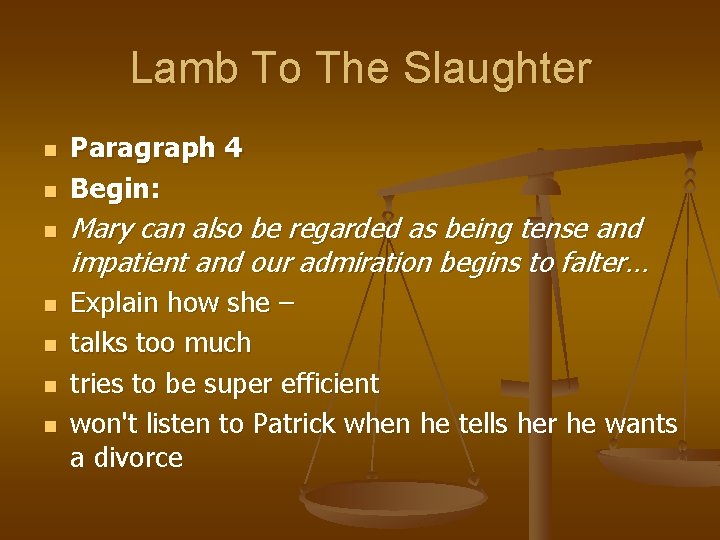 Lamb To The Slaughter n n n n Paragraph 4 Begin: Mary can also