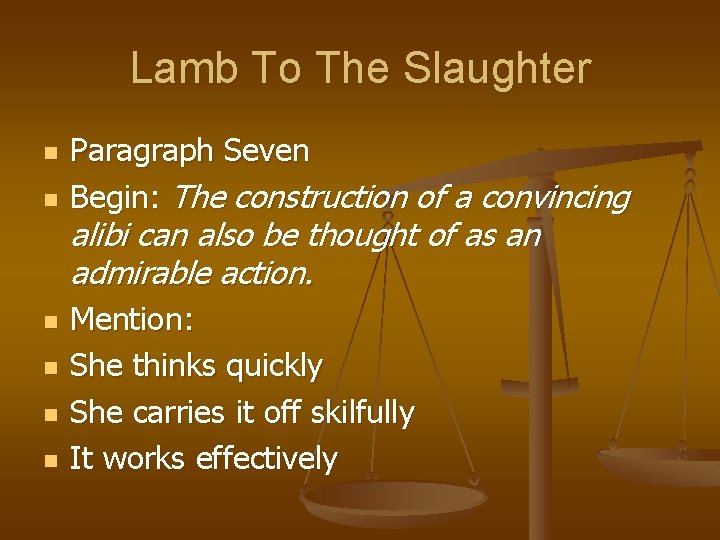 Lamb To The Slaughter n n n Paragraph Seven Begin: The construction of a