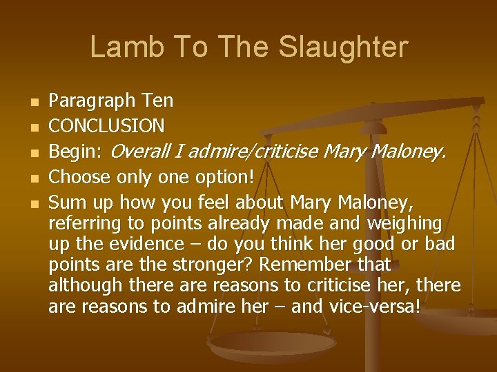 Lamb To The Slaughter n n n Paragraph Ten CONCLUSION Begin: Overall I admire/criticise