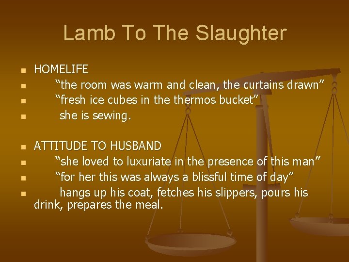 Lamb To The Slaughter n n n n HOMELIFE “the room was warm and