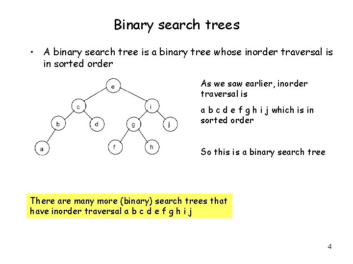 Binary search trees • A binary search tree is a binary tree whose inorder