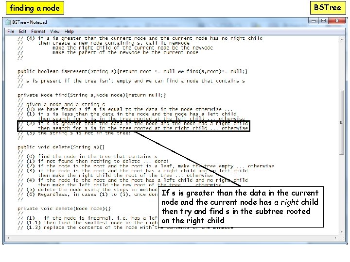 finding a node BSTree If s is greater than the data in the current