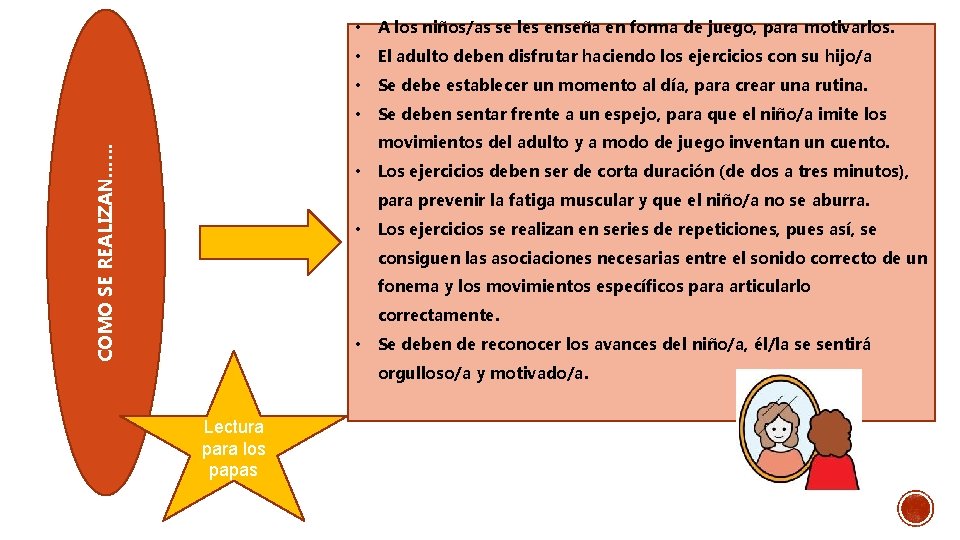  • A los niños/as se les enseña en forma de juego, para motivarlos.