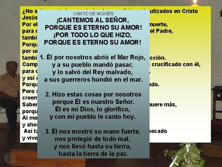 ¿No saben ustedes CANTO que todos los que fuimos bautizados en Cristo DE MOISÉS