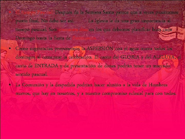  • El tiempo Pascual: Después de la Semana Santa parece que a veces