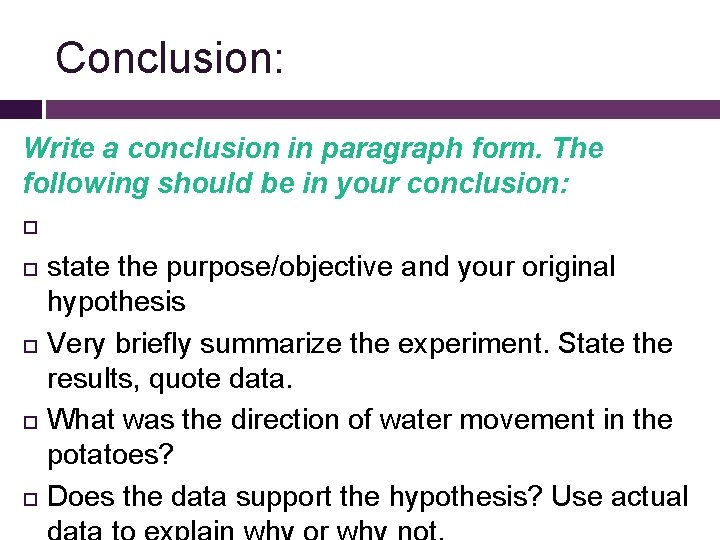 Conclusion: Write a conclusion in paragraph form. The following should be in your conclusion: