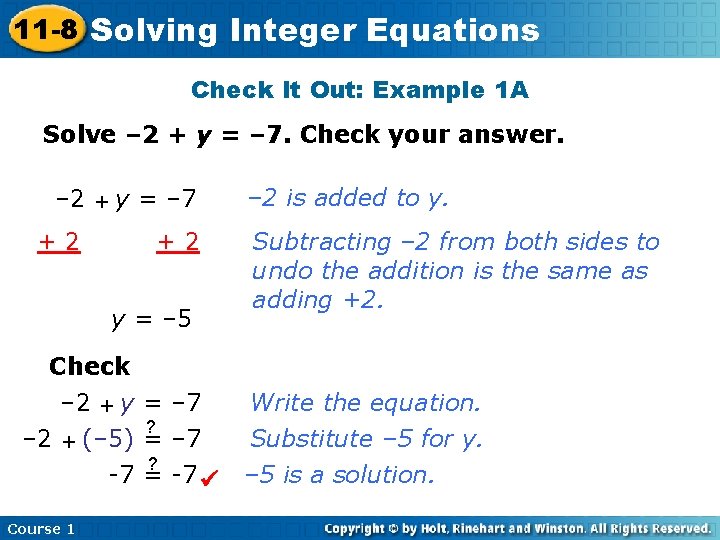 11 -8 Solving Integer Equations Check It Out: Example 1 A Solve – 2