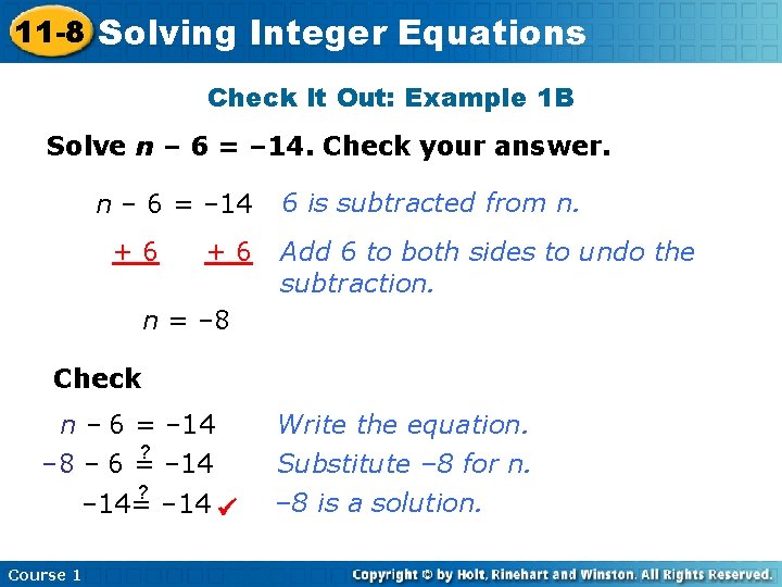 11 -8 Solving Integer Equations Check It Out: Example 1 B Solve n –