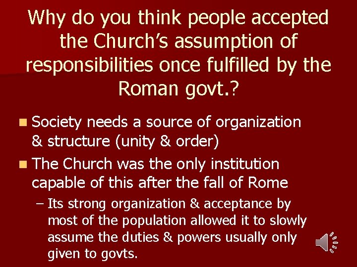 Why do you think people accepted the Church’s assumption of responsibilities once fulfilled by