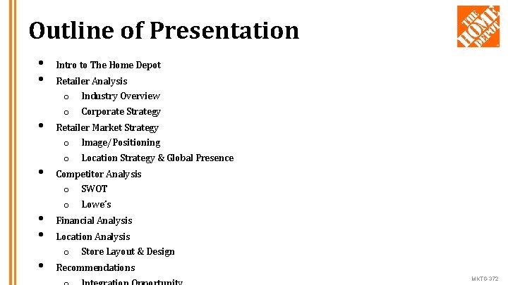 Outline of Presentation • • Intro to The Home Depot Retailer Analysis o o
