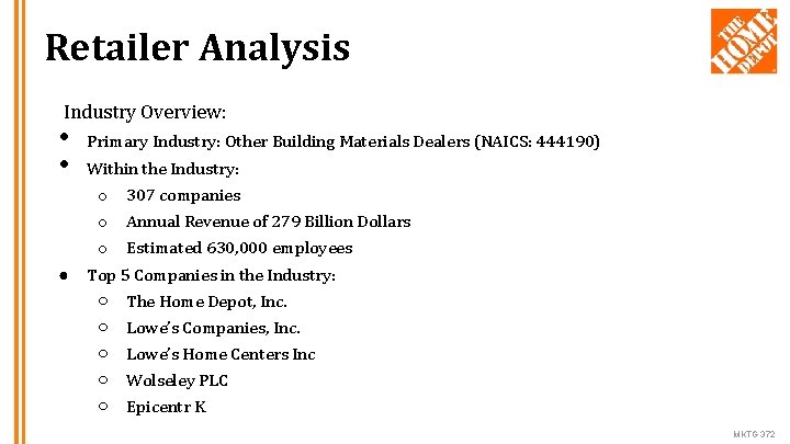 Retailer Analysis Industry Overview: • • Primary Industry: Other Building Materials Dealers (NAICS: 444190)