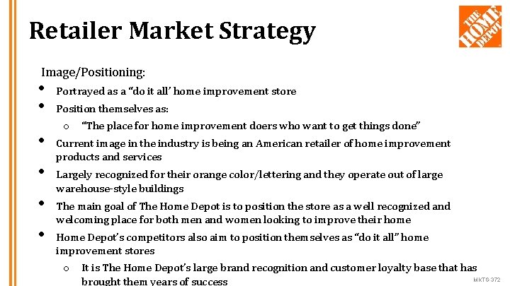 Retailer Market Strategy Image/Positioning: • • • Portrayed as a “do it all’ home