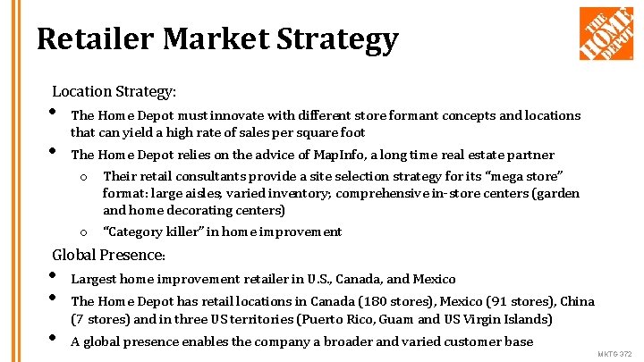 Retailer Market Strategy Location Strategy: • • The Home Depot must innovate with different