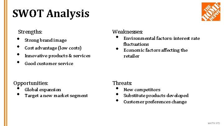 SWOT Analysis Strengths: • • Strong brand image Cost advantage (low costs) Innovative products