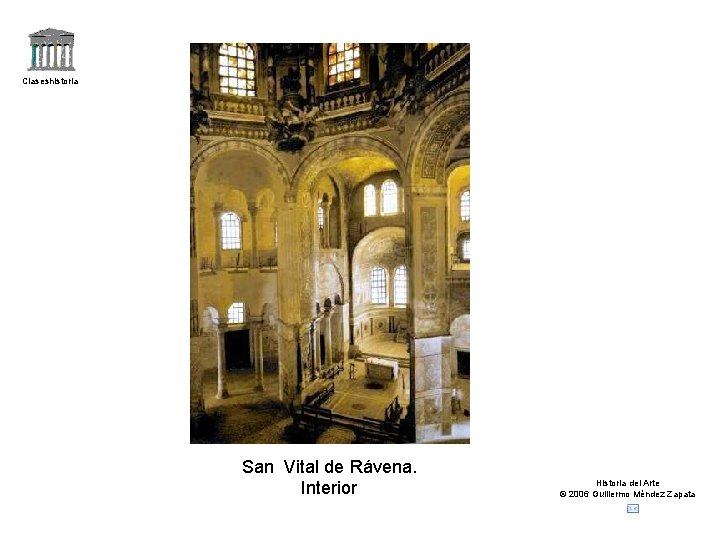 Claseshistoria San Vital de Rávena. Interior Historia del Arte © 2006 Guillermo Méndez Zapata
