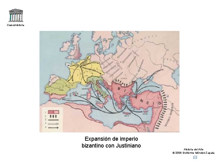 Claseshistoria Expansión de imperio bizantino con Justiniano Historia del Arte © 2006 Guillermo Méndez