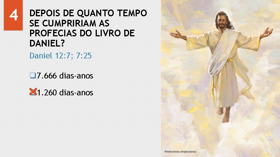 4 DEPOIS DE QUANTO TEMPO SE CUMPRIRIAM AS PROFECIAS DO LIVRO DE DANIEL? Daniel