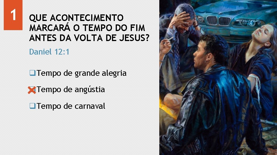 1 QUE ACONTECIMENTO MARCARÁ O TEMPO DO FIM ANTES DA VOLTA DE JESUS? Daniel