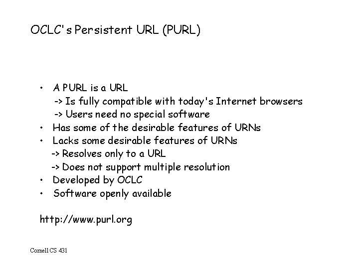 OCLC's Persistent URL (PURL) • A PURL is a URL -> Is fully compatible